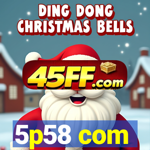 5p58 com